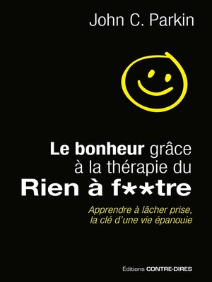 cover image of Le bonheur grâce à la thérapie du rien à foutre--Apprendre à lâcher prise, la clé d'une vie épanoui